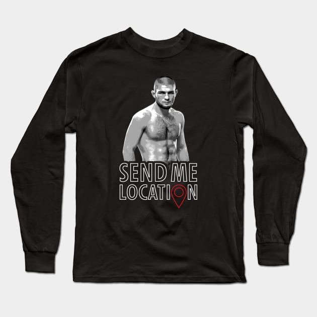 Send Me Location Khabib Nurmagomedov Long Sleeve T-Shirt by MMAMerch